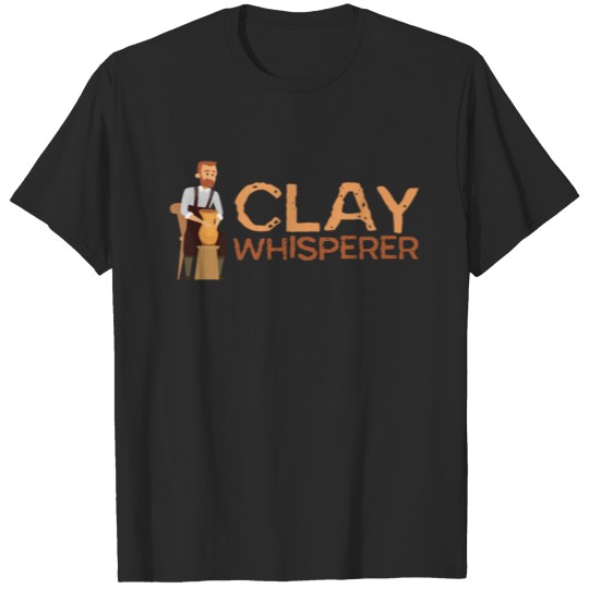 Discover Clay Whisperer Funny Pottery Ceramics Oven Art T-shirt