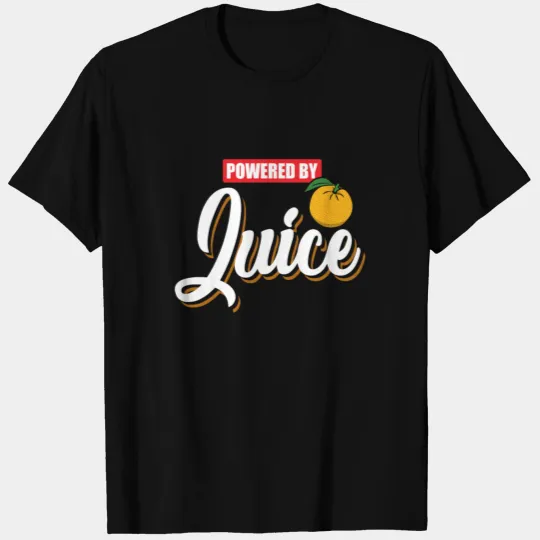 Powered by Orange Juice - Funny Good Morning Gift T-shirt