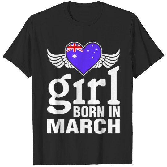 Australian Girl Born In March T-shirt