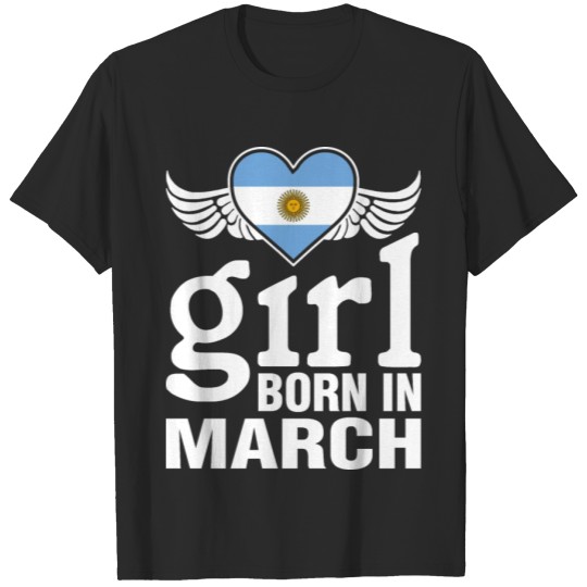 Discover Argentinean Girl Born In March T-shirt