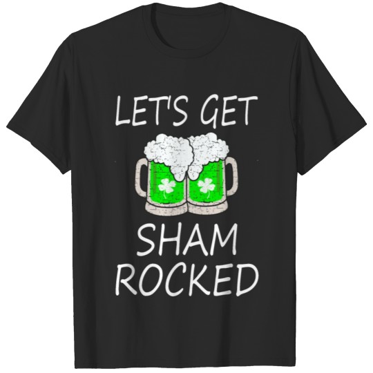 Discover Let's Get Sham Rocked T-shirt