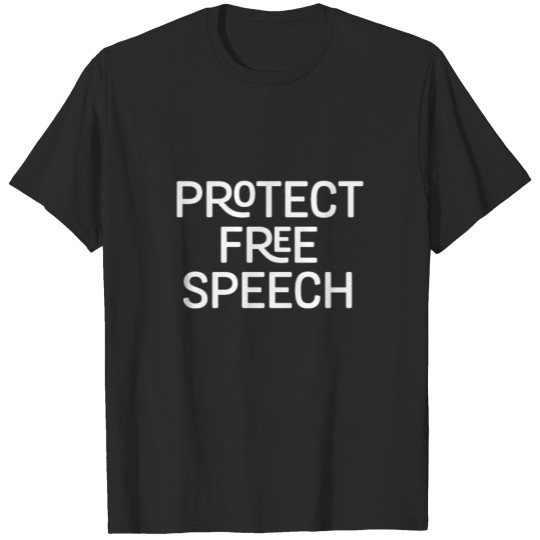 Discover Protect Free Speech 1st Amendment Free Of Speech T-shirt