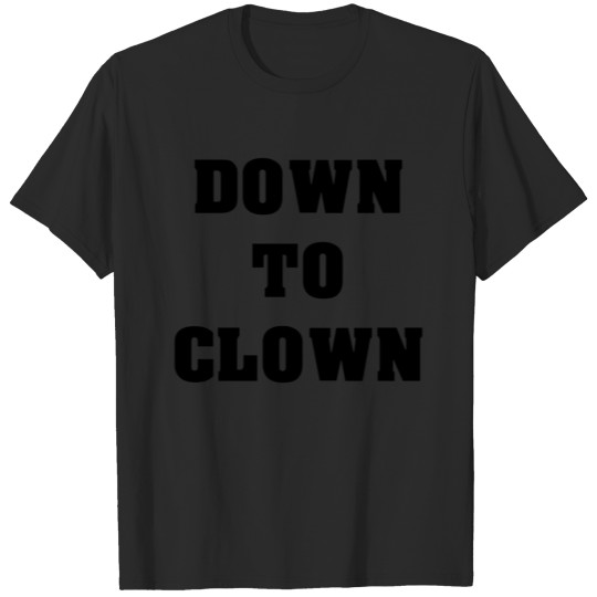 Discover Down To Clown T-shirt