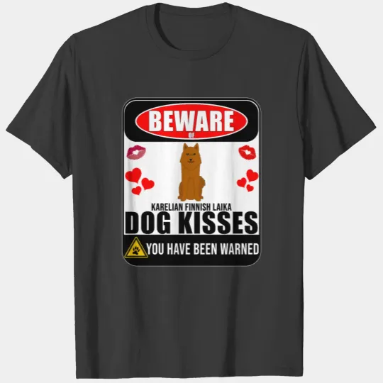Beware Of Karelian Finnish Laika Dog Kisses T-shirt