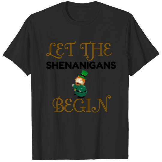Discover LET THE SHENANIGANS BEGIN T-shirt