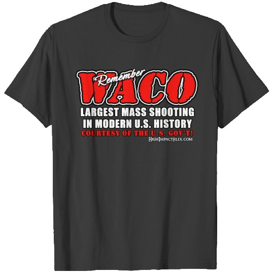 Remember WACO Modern U.S. Assault on Americans T-shirt