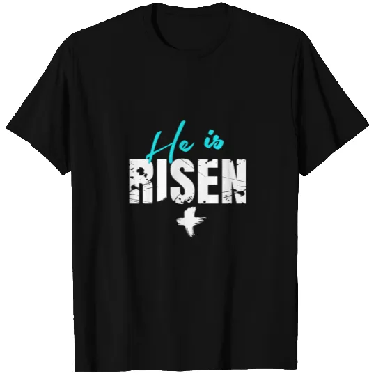 He is Risen - Easter T-shirt