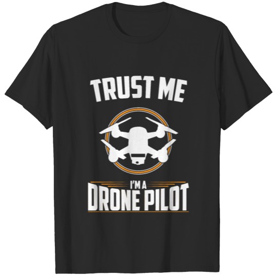 Discover Trust me I m a drone pilot remote quadrotor gift T-shirt