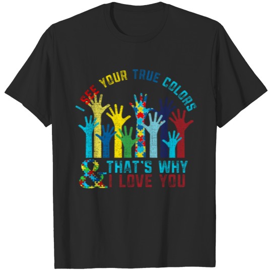 Discover I See Your True Colors Autism Awareness T-shirt