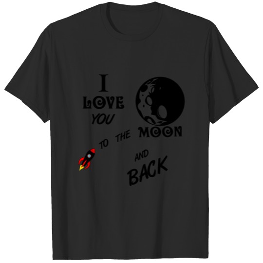 I Love you to the Moon and back T-shirt