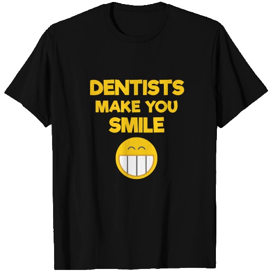 Dentists Make You Smile Smiley Face T-shirt
