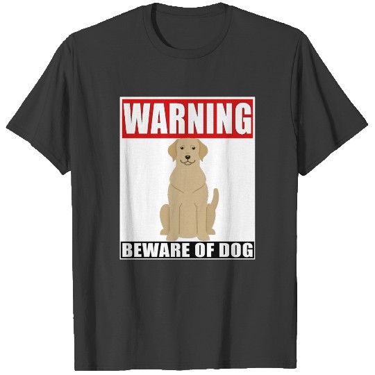 Warning Labrador Retriever Beware Of Dog T-shirt
