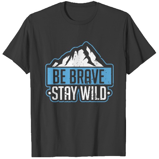 Wilderness explorer brave stay wild adventure gift T-shirt