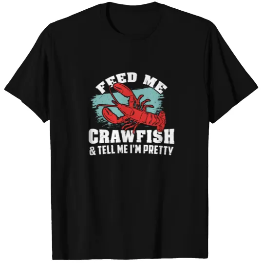 feed me crawfish cajun tshirts boil T-shirt