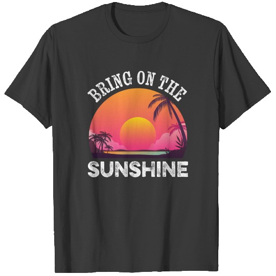 Bring On the Sunshine That 90s Apparel Gift T-shirt