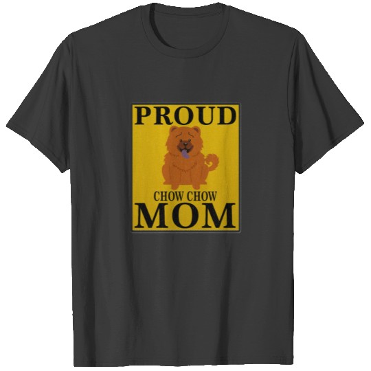 Proud Chow Chow Mom T-shirt