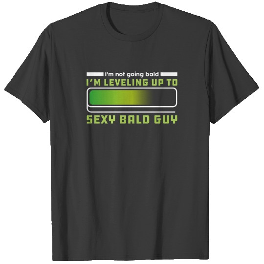Mens Sexy Bald Guy design Bald Hair design Slogan T-shirt