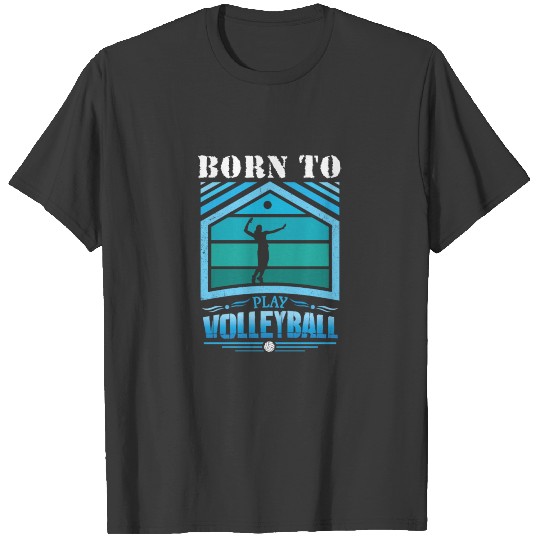 Born to Volleyball T-shirt