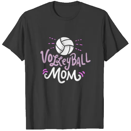 Volleyball Mom. - Gift T-shirt