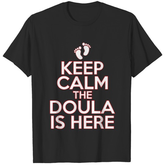 Discover Keep Calm The Doula Is Here T-shirt