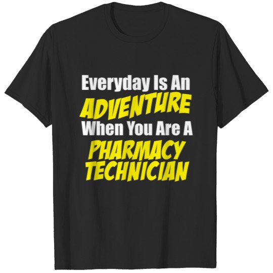 Discover Every Day an Adventure When You Pharmacy Tech T-shirt