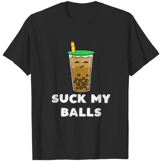 Funny Bubble Tea Quote Gift Idea T-shirt