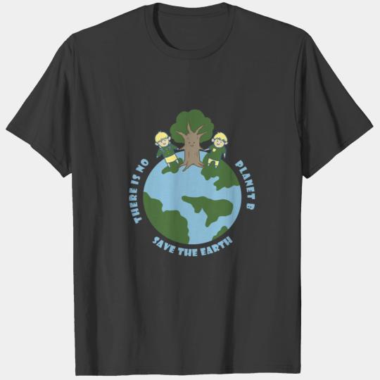 There Is No Planet B Save Earth Day Nature Gift T-shirt
