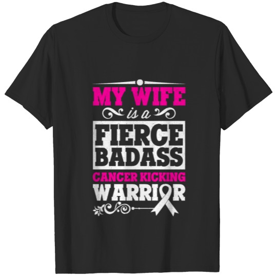 Discover My Wife Is A Fierce Badass Cancer Kicking Warrior T-shirt