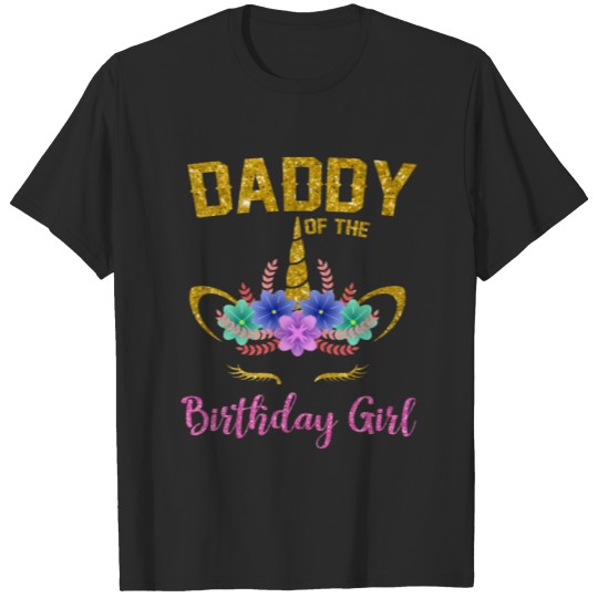Discover Daddy Of The BDAY Girl Princess Unicorn Matching T-shirt