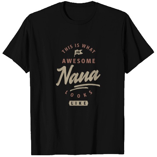 Awesome Nana Looks Like T-shirt