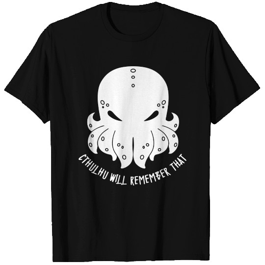 Cthulhu will remember that T-shirt