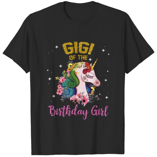 Discover Gigi Of The Bday Girl Shirt Unicorn Matching Outf T-shirt