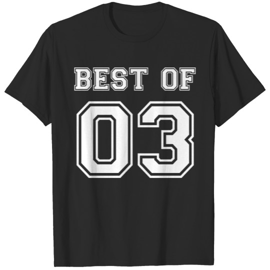 Discover Best of 03 Year 2003 Birthday Birth Teenager Gift T-shirt