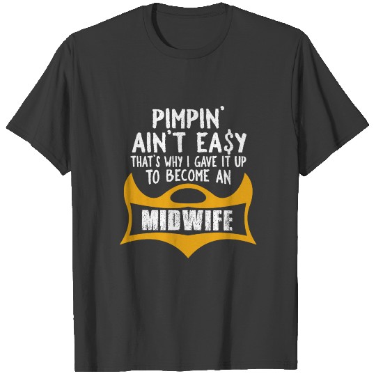 Pimpin' ain't easy. That's why I gave it up to bec T-shirt