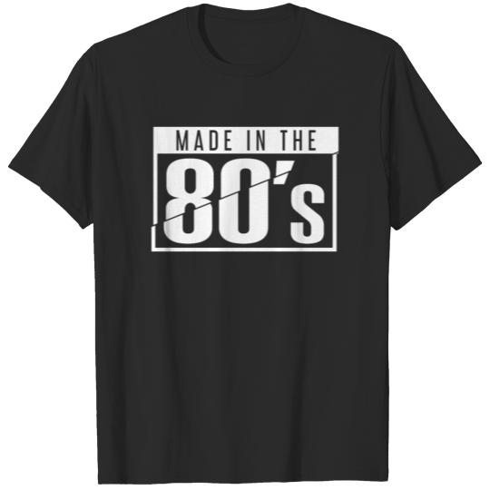 Made In The 80s T-shirt