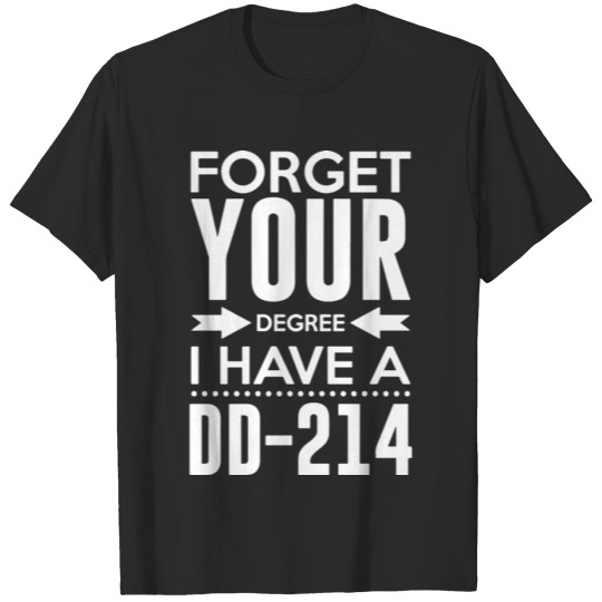 Discover forget your degree I have a DD 2014 mom T-shirt
