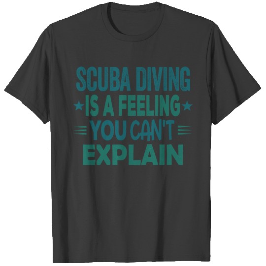 Funny Cool Retro Scuba Diving Fan Quotes Gift idea T-shirt