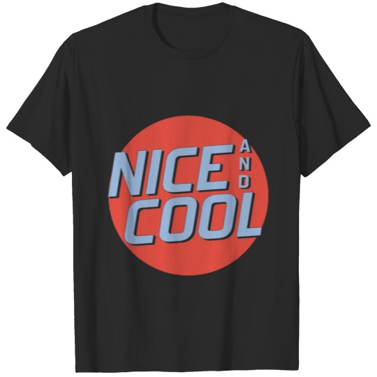 Discover Nice and Cool T-shirt