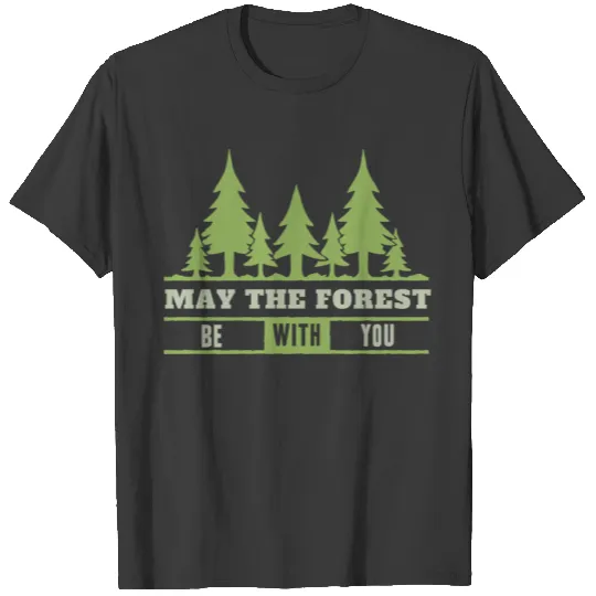 May The Forest Be With You T-shirt