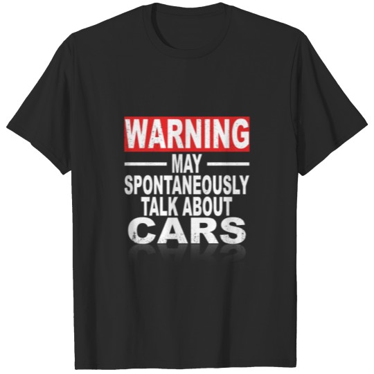 Discover Car Mechanic product - Warning May Spontaneously T-shirt