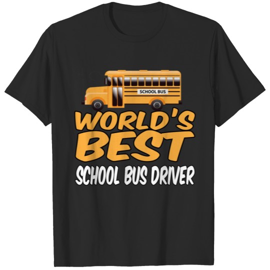 Discover School Bus Driver product - World's Best - Career T-shirt