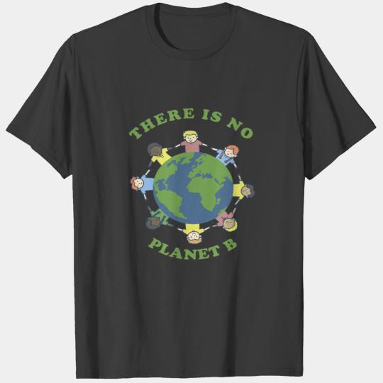 There Is No Planet B Save Earth Day Nature Gift T-shirt