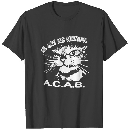 All cats are beautiful a c a b T-shirt