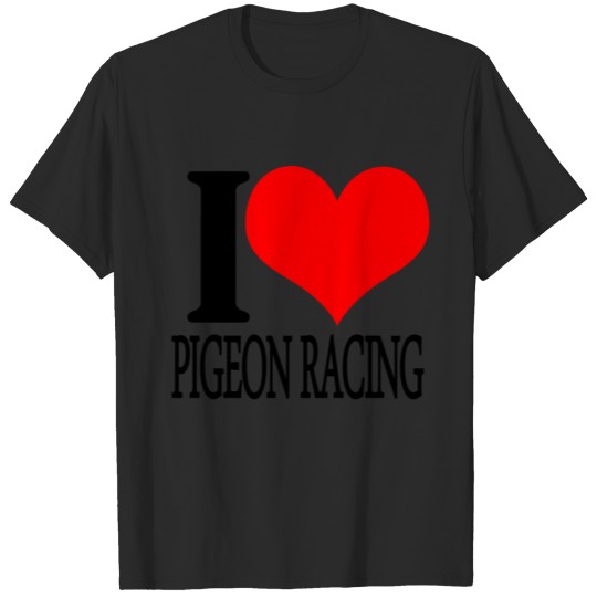 Discover I Love Pigeon Racing T-shirt