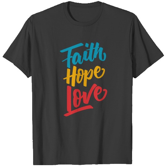 Faith Hope Love T-shirt