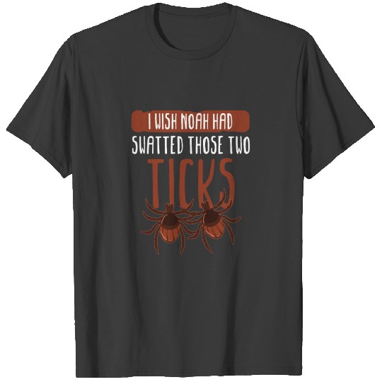 Funny Noah Swatted Ticks Outdoor Hiking product | T-shirt