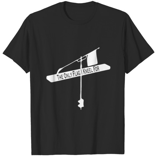 Discover The Only Flag I Kneel For Tip Up print For T-shirt