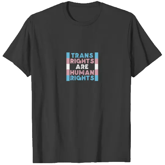 Trans Rights Are Human Rights T-shirt