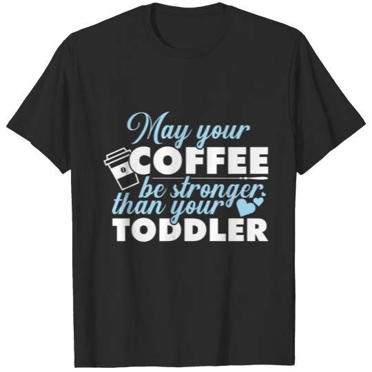Discover Stronger than your toddler T-shirt