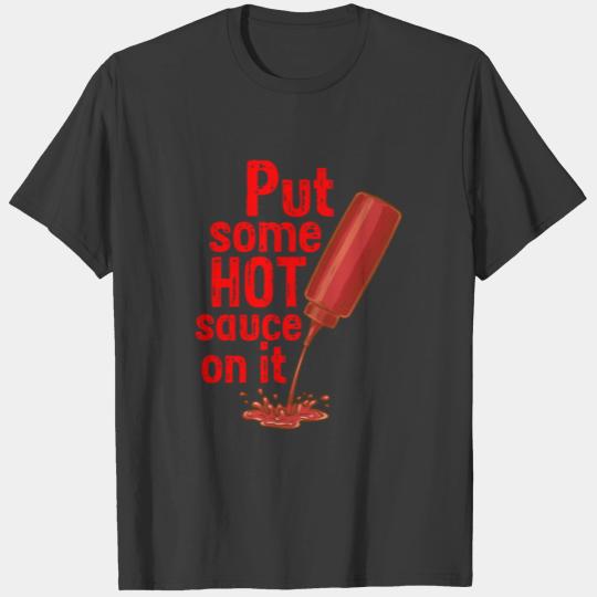 product Chef - Put Some Hot Sauce - Funny Gifts T-shirt
